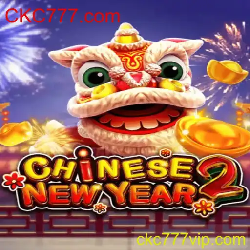 CHINESENEWYEAR2: Descubra o Jogo Inovador no CKC777.com
